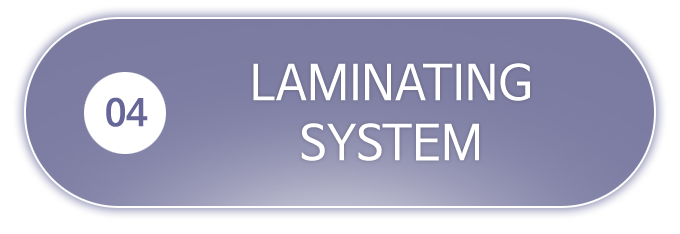 4.LAMINATING SYSTEM