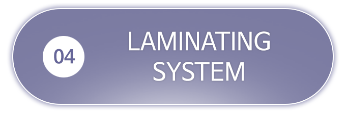 4.LAMINATING SYSTEM